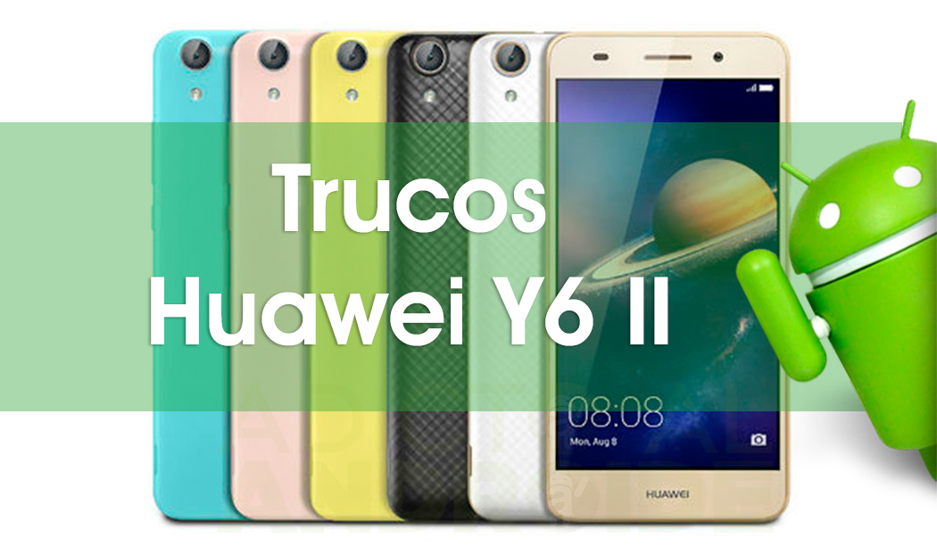 10 Mejores Trucos Huawei Y6 II